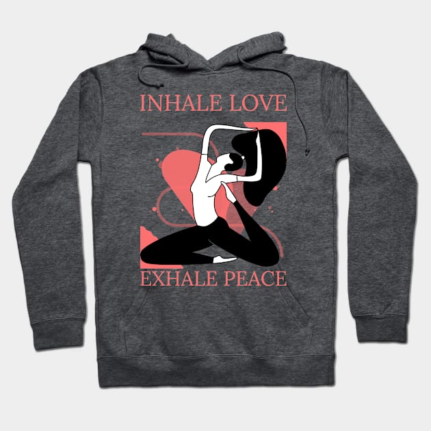 Inhale Love Exhale Peace Hoodie by ThatNoviceIllustrator